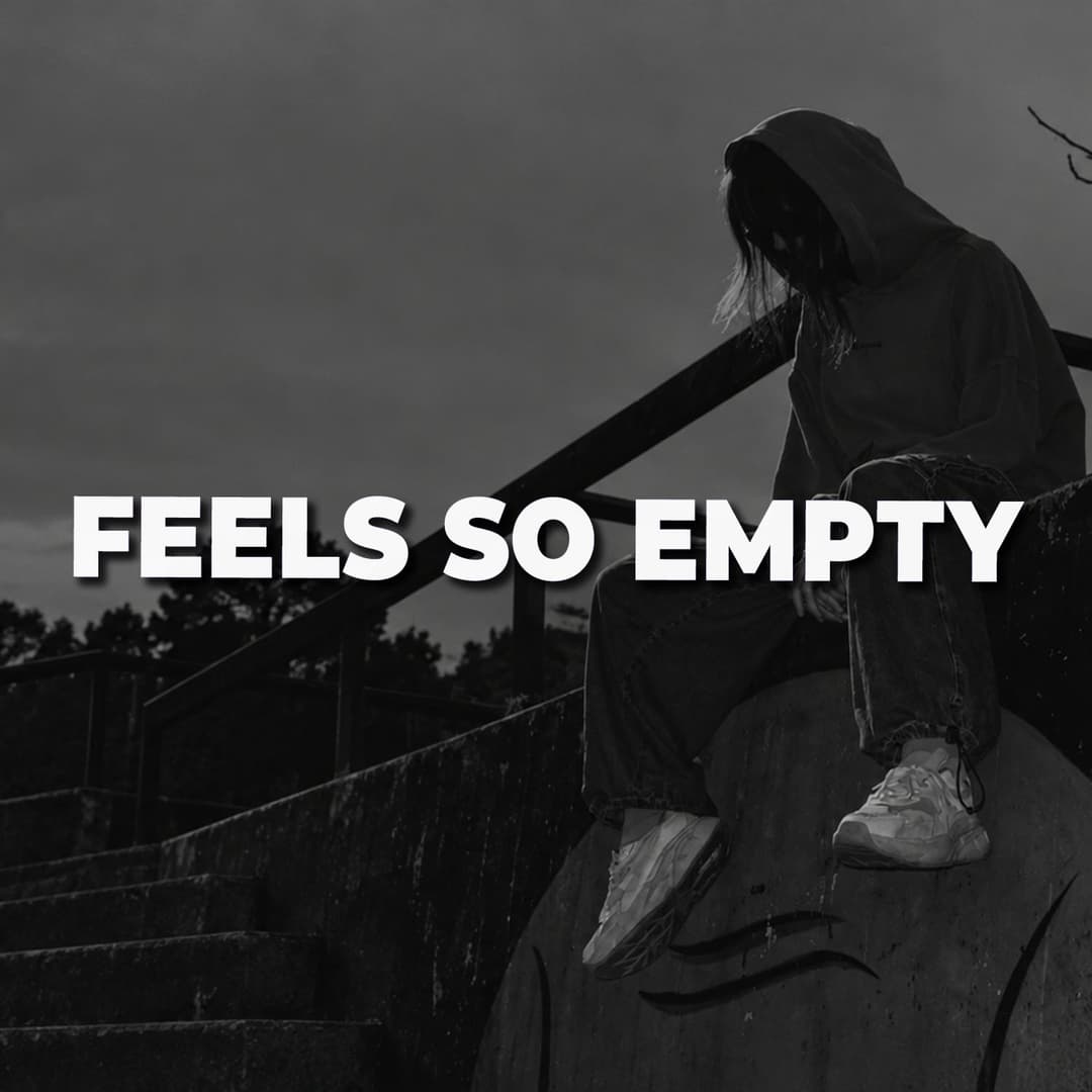 Feels So Empty