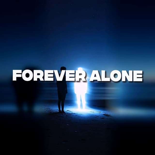 Forever Alone