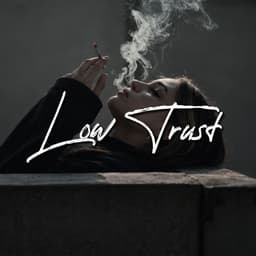 Low Trust