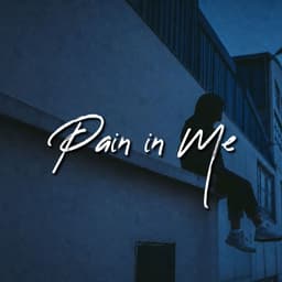 Pain in Me