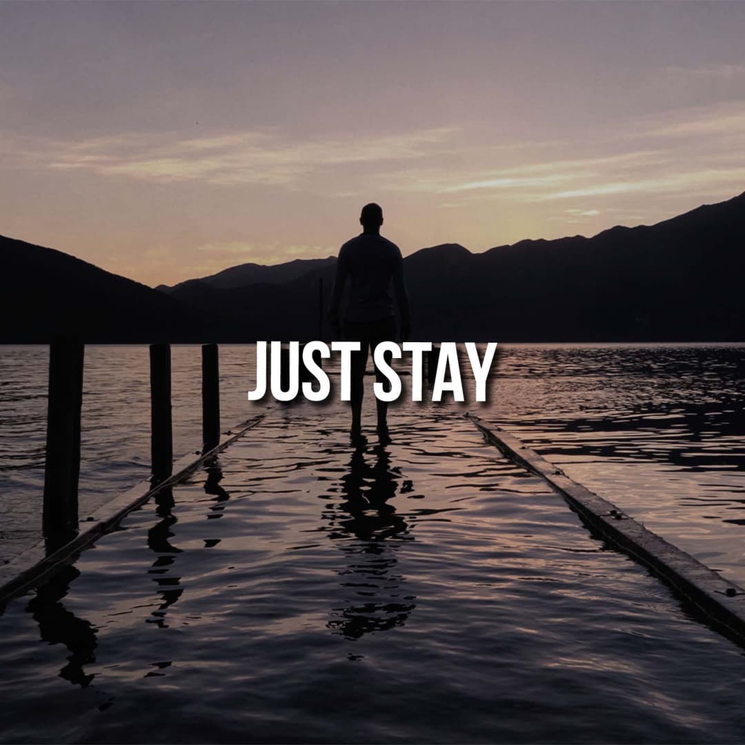 Just Stay