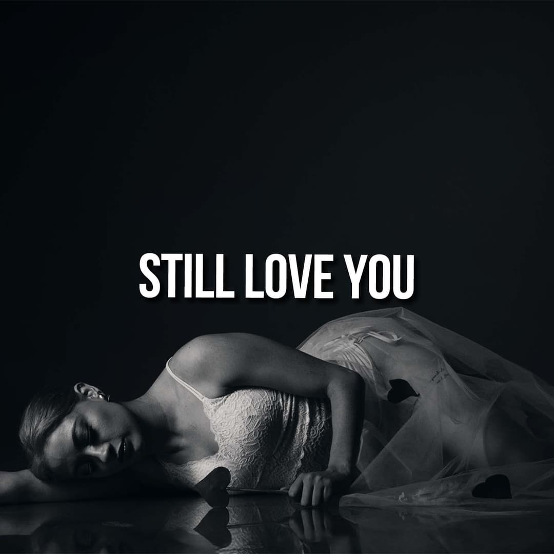 Still Love You