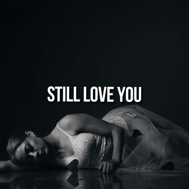 Still Love You