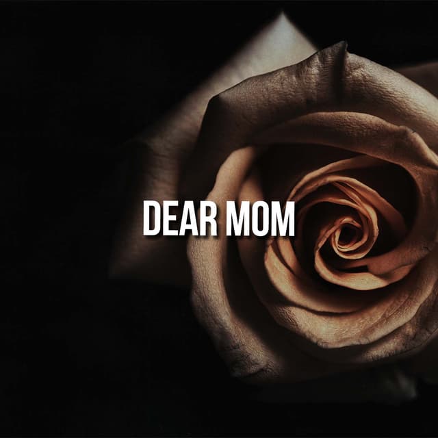 Dear Mom