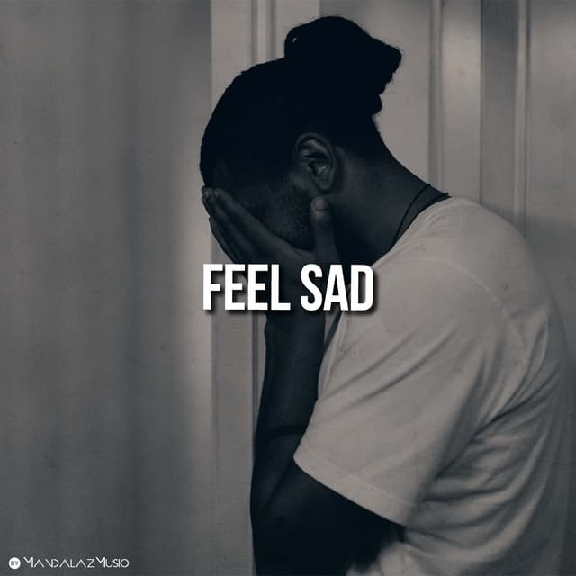 Feel Sad