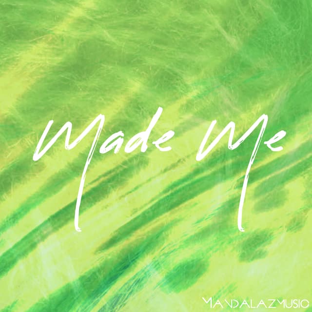 Made Me