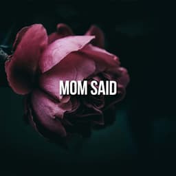Mom Said