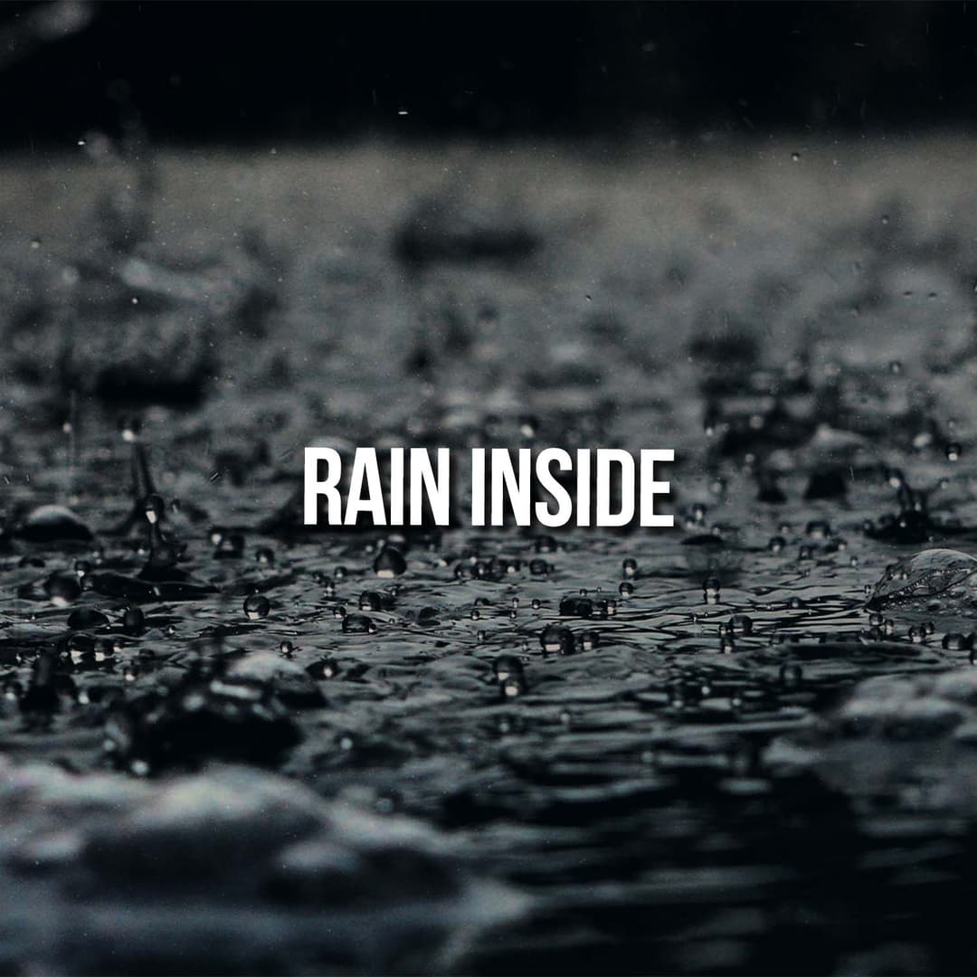 Rain Inside