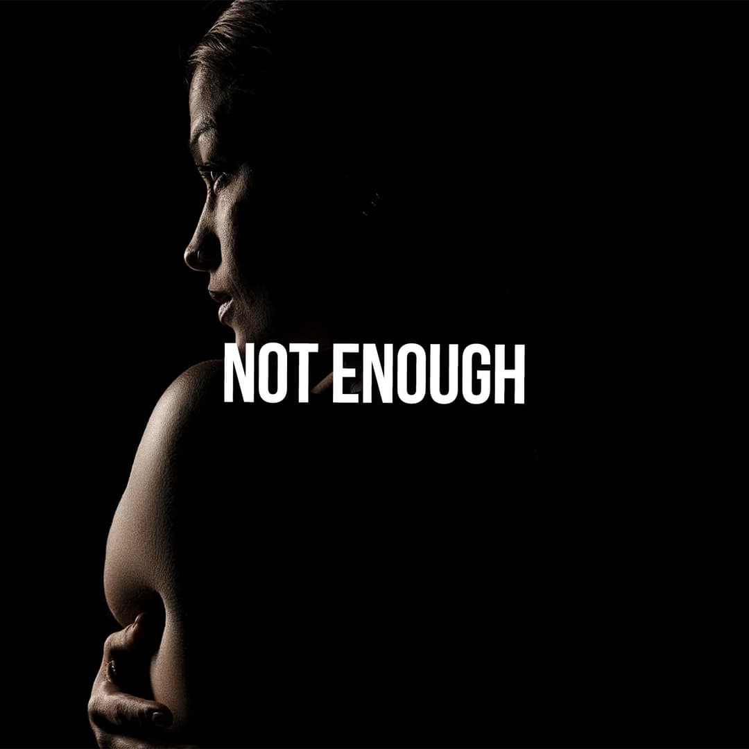 Not Enough