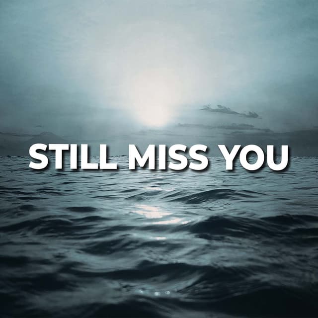 Still Miss You