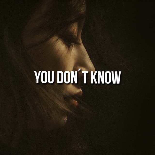 You Don´t Know