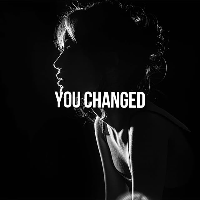 You Changed