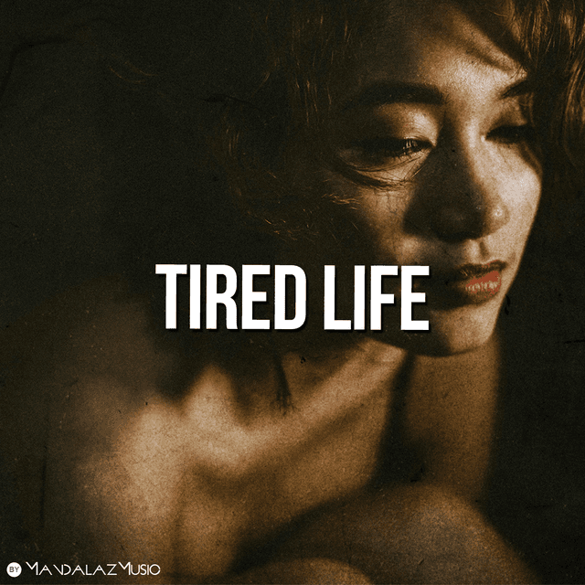 Tired Life