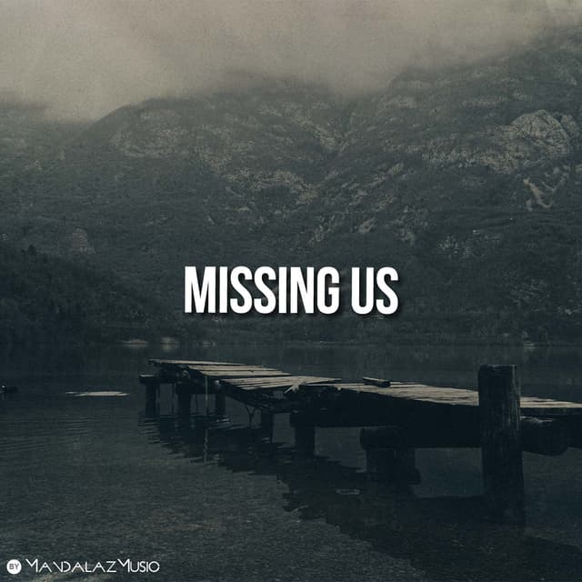 Missing Us